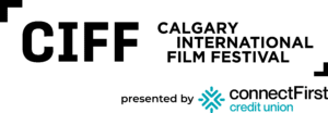 Calgary International Film Festival, presented by ConnectFirst Credit Union.